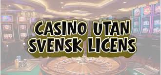 Casinon Utan Svensk Licens En Guide till Spelupplevelser