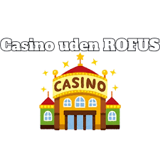 Casino Online Uden Om Rufus En Guide til Sikker Spiloplevelse