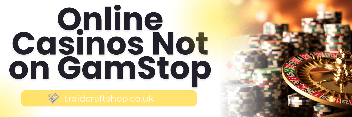 Discover Online Casinos Not Blocked by Gamstop 1504847098